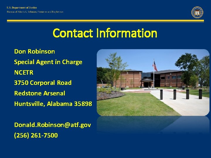 Contact Information Don Robinson Special Agent in Charge NCETR 3750 Corporal Road Redstone Arsenal
