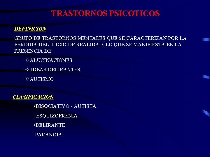 TRASTORNOS PSICOTICOS DEFINICION GRUPO DE TRASTORNOS MENTALES QUE SE CARACTERIZAN POR LA PERDIDA DEL TRASTORNOS PSICOTICOS DEFINICION GRUPO DE TRASTORNOS MENTALES QUE SE CARACTERIZAN POR LA PERDIDA DEL