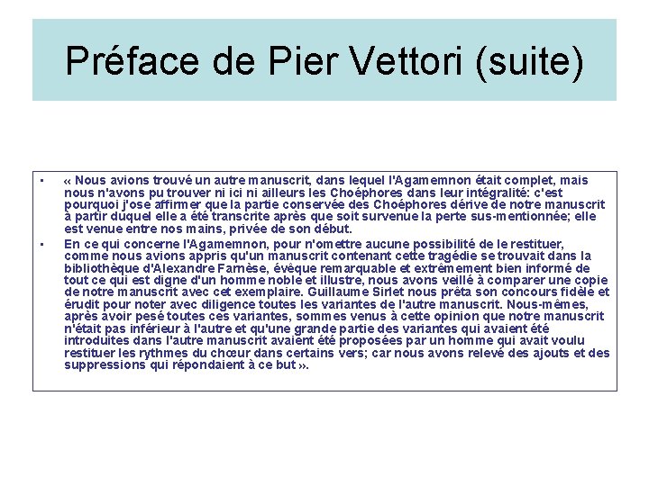 Préface de Pier Vettori (suite) • • « Nous avions trouvé un autre manuscrit, Préface de Pier Vettori (suite) • • « Nous avions trouvé un autre manuscrit,