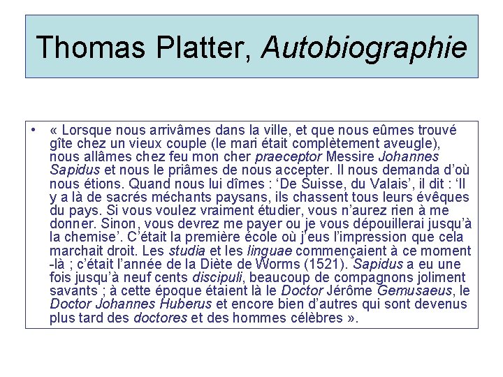 Thomas Platter, Autobiographie • « Lorsque nous arrivâmes dans la ville, et que nous Thomas Platter, Autobiographie • « Lorsque nous arrivâmes dans la ville, et que nous