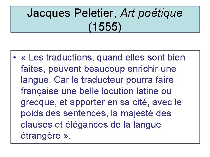 Jacques Peletier, Art poétique (1555) • « Les traductions, quand elles sont bien faites,