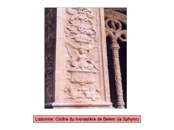 Lisbonne: Cloître du monastère de Belem (la Sphynx) 