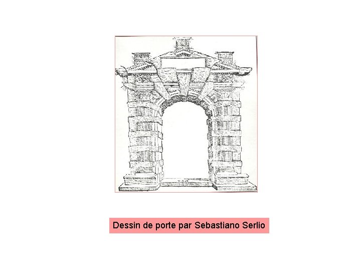 Dessin de porte par Sebastiano Serlio 