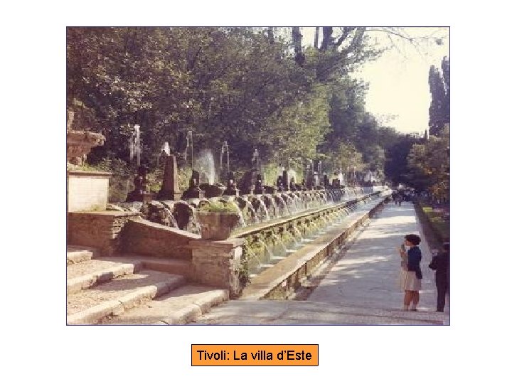 Tivoli: La villa d’Este 