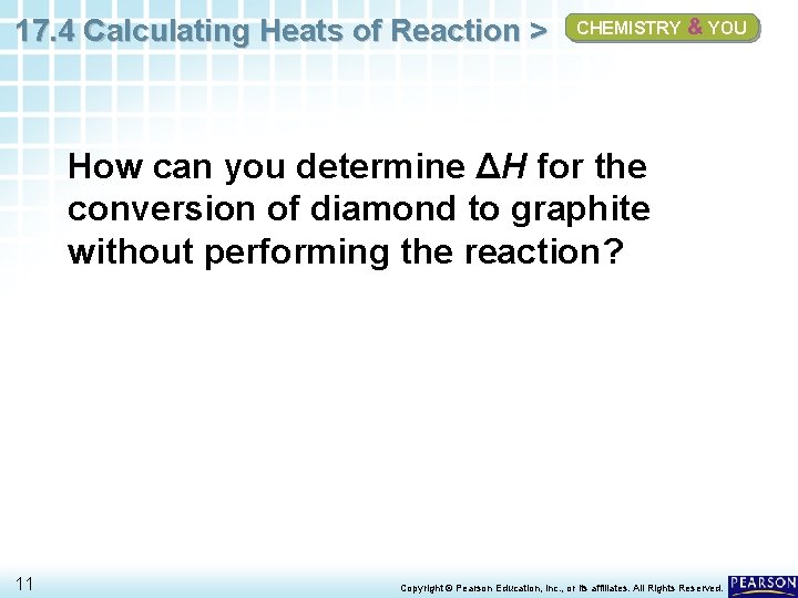 17. 4 Calculating Heats of Reaction > CHEMISTRY & YOU How can you determine