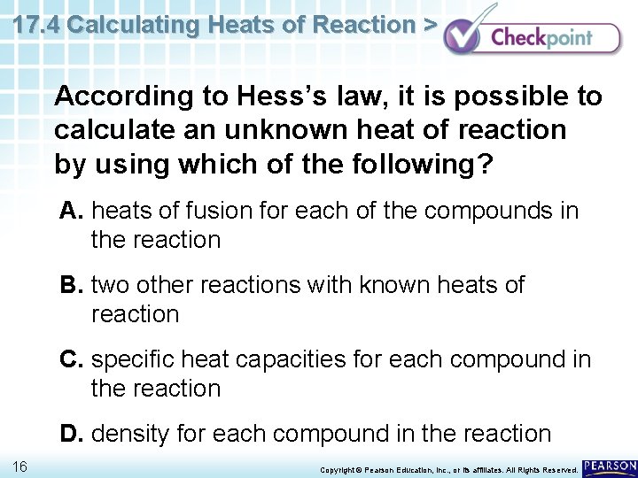 17. 4 Calculating Heats of Reaction > According to Hess’s law, it is possible