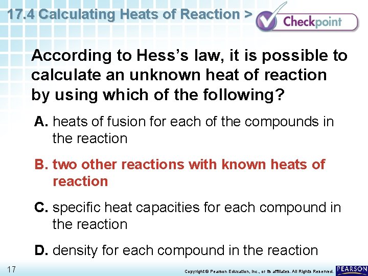 17. 4 Calculating Heats of Reaction > According to Hess’s law, it is possible