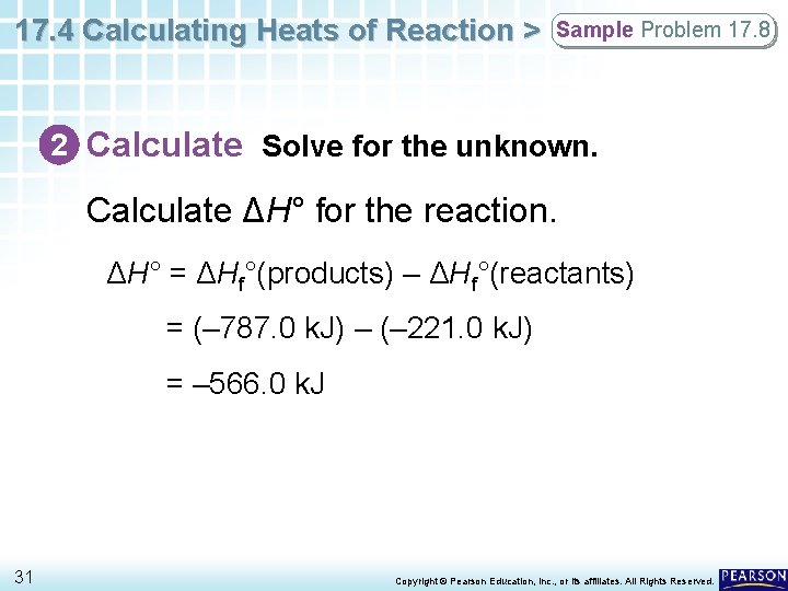 17. 4 Calculating Heats of Reaction > Sample Problem 17. 8 2 Calculate Solve