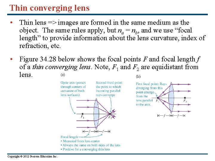 Thin converging lens • Thin lens => images are formed in the same medium