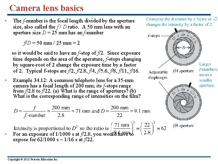 Camera lens basics • The f-number is the focal length divided by the aperture