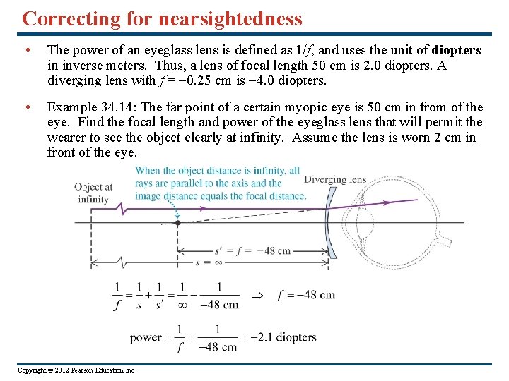 Correcting for nearsightedness • The power of an eyeglass lens is defined as 1/f,