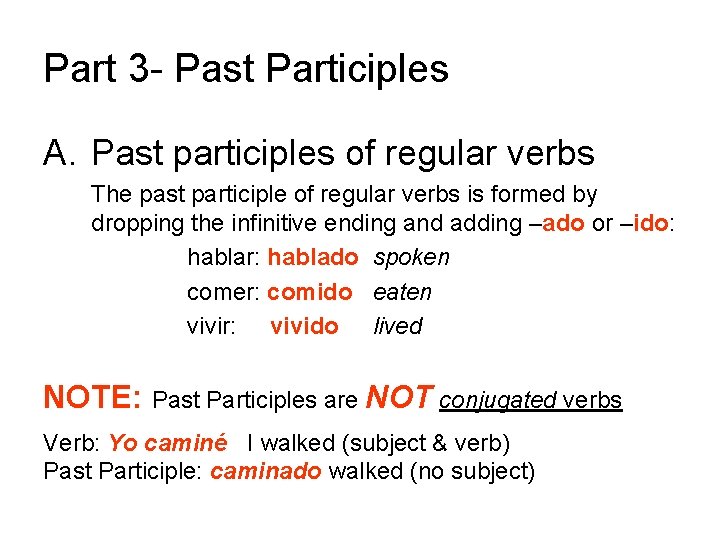 Part 3 - Past Participles A. Past participles of regular verbs The past participle
