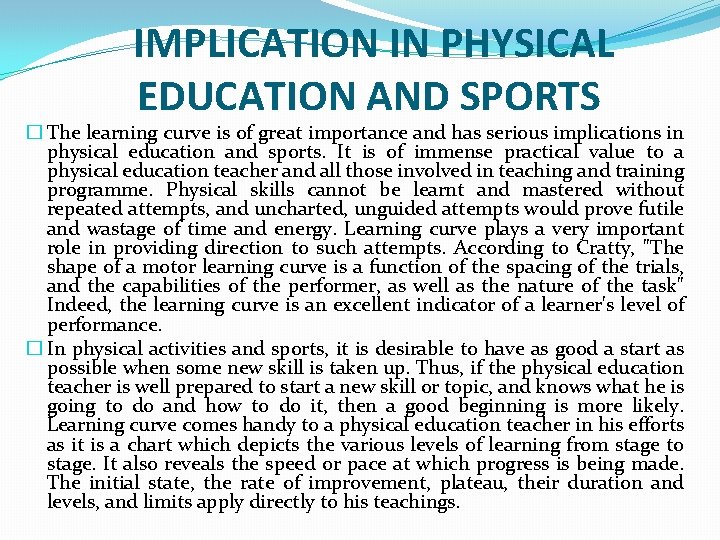 IMPLICATION IN PHYSICAL EDUCATION AND SPORTS � The learning curve is of great importance