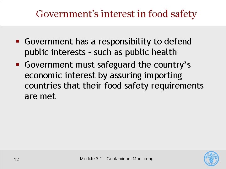 Government’s interest in food safety § Government has a responsibility to defend public interests