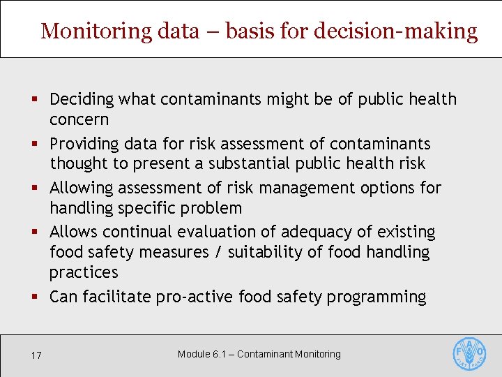 Monitoring data – basis for decision-making § Deciding what contaminants might be of public