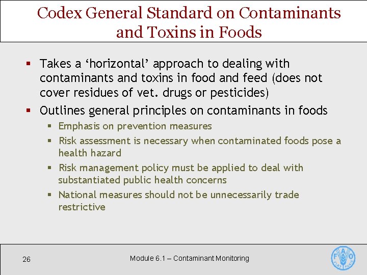 Codex General Standard on Contaminants and Toxins in Foods § Takes a ‘horizontal’ approach