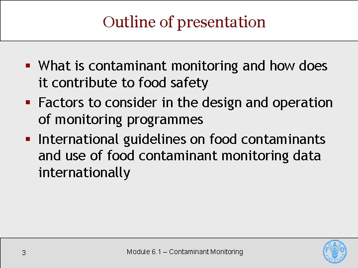 Outline of presentation § What is contaminant monitoring and how does it contribute to