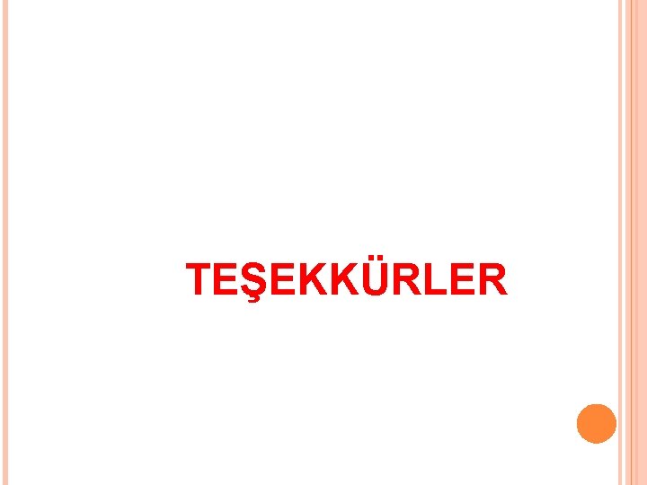 TEŞEKKÜRLER 