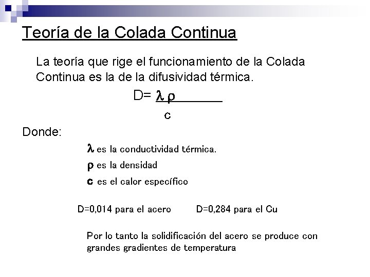 Teoría de la Colada Continua La teoría que rige el funcionamiento de la Colada