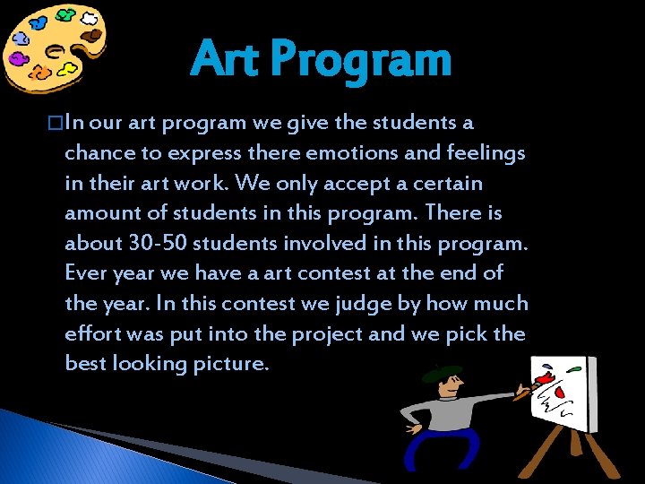 Art Program � In our art program we give the students a chance to