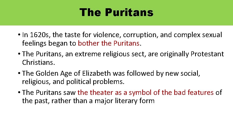 The Puritans • In 1620 s, the taste for violence, corruption, and complex sexual