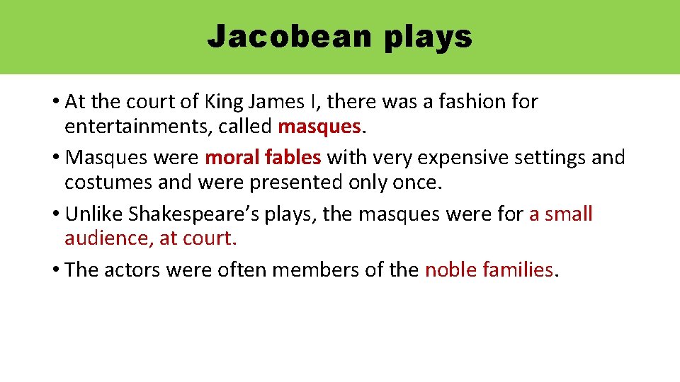 Jacobean plays • At the court of King James I, there was a fashion