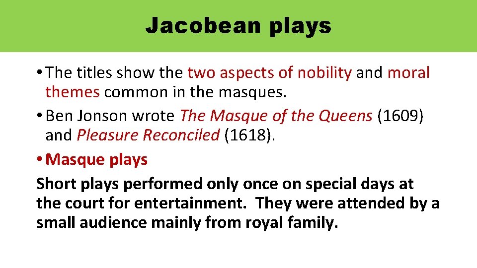 Jacobean plays • The titles show the two aspects of nobility and moral themes
