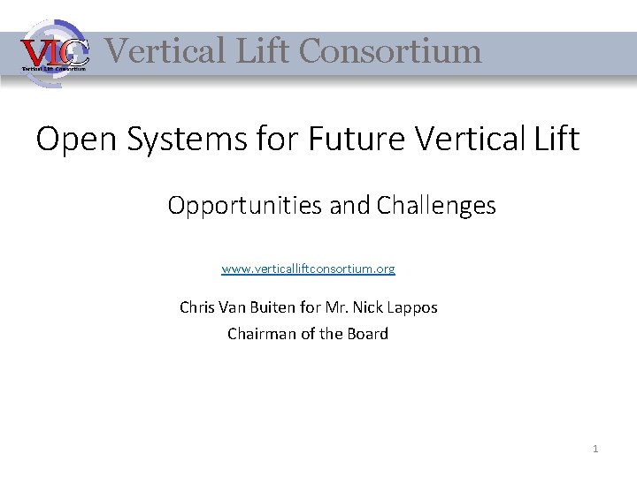 Vertical Lift Consortium Open Systems for Future Vertical Lift Opportunities and Challenges www. verticalliftconsortium.