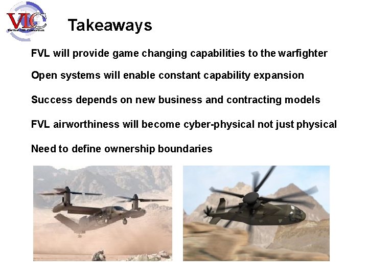 Takeaways FVL will provide game changing capabilities to the warfighter Open systems will enable