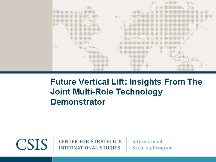  Future Vertical Lift: Insights From The Joint Multi-Role Technology Demonstrator 