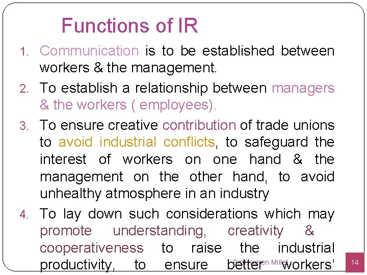 Functions of IR 1. Communication is to be established between workers & the management.