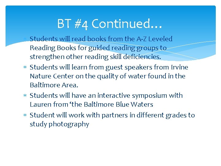 BT #4 Continued… Students will read books from the A-Z Leveled Reading Books for BT #4 Continued… Students will read books from the A-Z Leveled Reading Books for