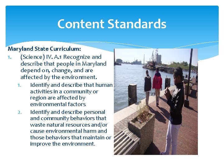 Content Standards Maryland State Curriculum: 1. (Science) IV. A. 1 Recognize and describe that Content Standards Maryland State Curriculum: 1. (Science) IV. A. 1 Recognize and describe that