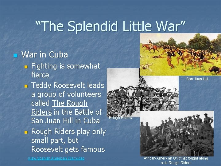 “The Splendid Little War” n War in Cuba n n n Fighting is somewhat