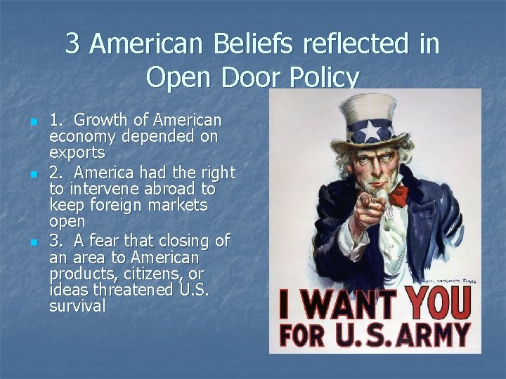 3 American Beliefs reflected in Open Door Policy n n n 1. Growth of