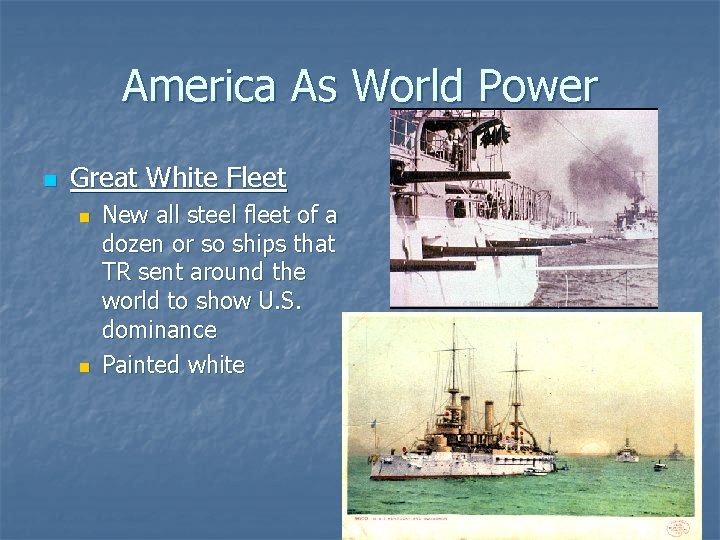 America As World Power n Great White Fleet n n New all steel fleet