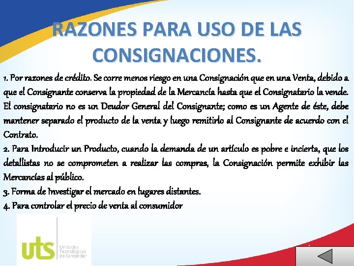 RAZONES PARA USO DE LAS CONSIGNACIONES. 1. Por razones de crédito. Se corre menos