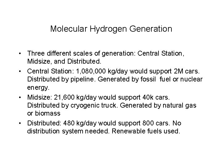 Molecular Hydrogen Generation • Three different scales of generation: Central Station, Midsize, and Distributed.