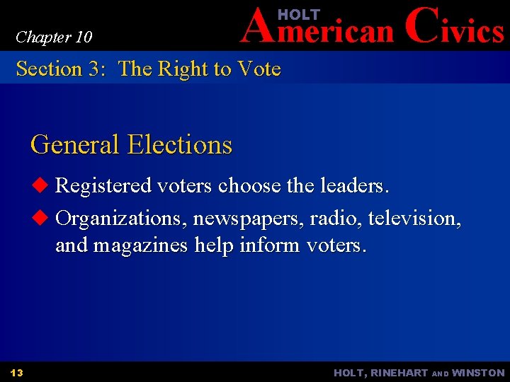 American Civics HOLT Chapter 10 Section 3: The Right to Vote General Elections u