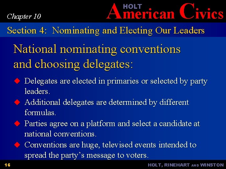 American Civics HOLT Chapter 10 Section 4: Nominating and Electing Our Leaders National nominating