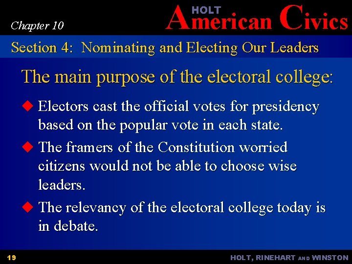 American Civics HOLT Chapter 10 Section 4: Nominating and Electing Our Leaders The main