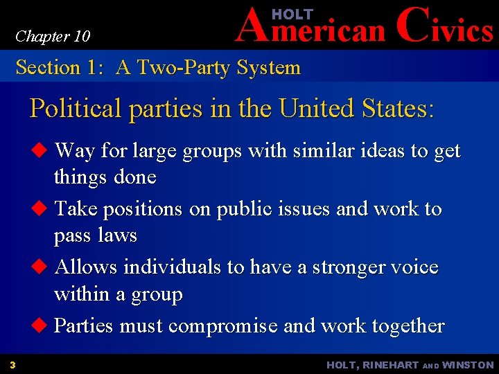 American Civics HOLT Chapter 10 Section 1: A Two-Party System Political parties in the