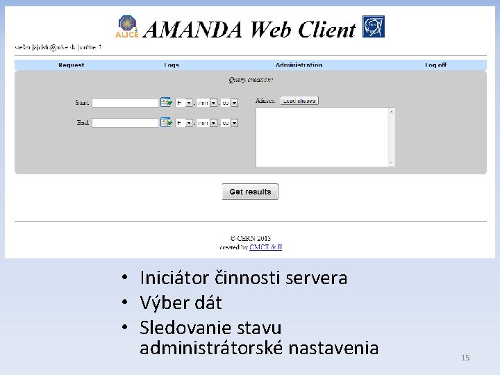 CERN - projekt ALICE - TUKE Centrum MMRa. PI • Iniciátor činnosti servera •