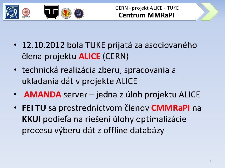 CERN - projekt ALICE - TUKE Centrum MMRa. PI • 12. 10. 2012 bola
