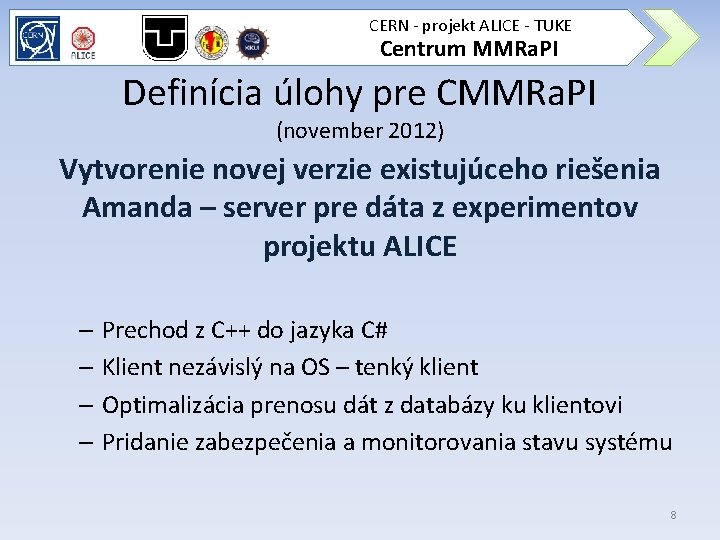 CERN - projekt ALICE - TUKE Centrum MMRa. PI Definícia úlohy pre CMMRa. PI