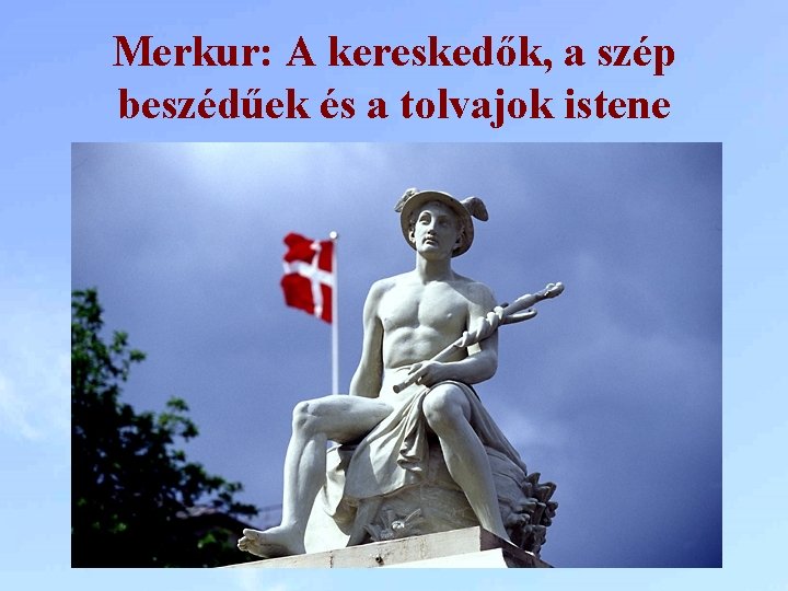 Merkur: A kereskedők, a szép beszédűek és a tolvajok istene 