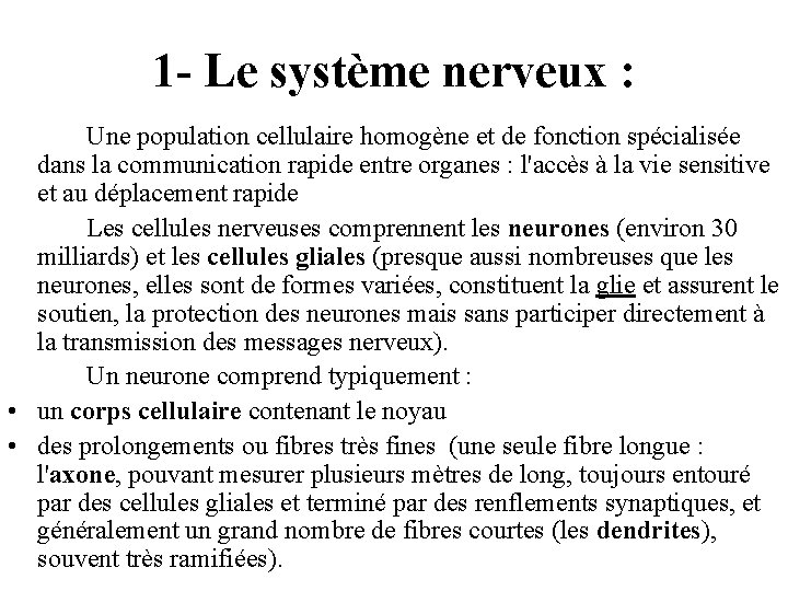 1 - Le système nerveux : Une population cellulaire homogène et de fonction spécialisée