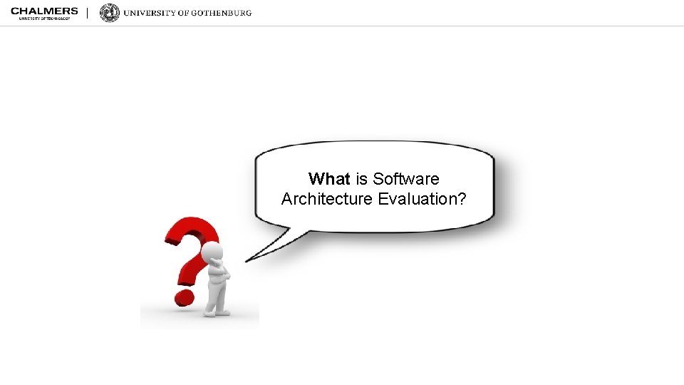 What is Software Architecture Evaluation? 