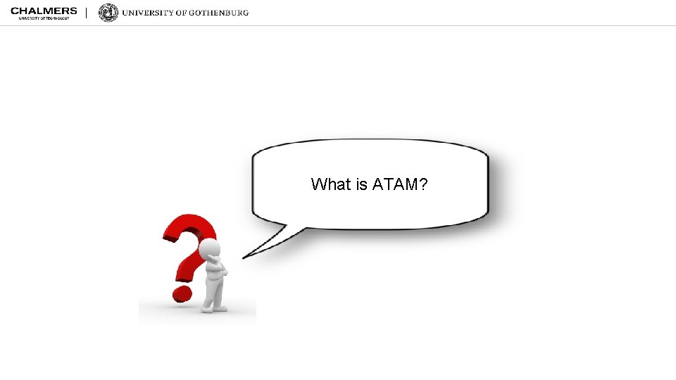 What is ATAM? 