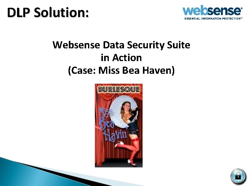  DLP Solution: Websense Data Security Suite in Action (Case: Miss Bea Haven) 